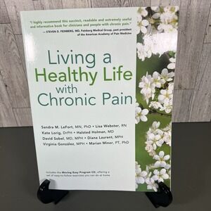 Living a Healthy Life With Chronic Pain + CD 2015 PB Sandra LeFort Like New